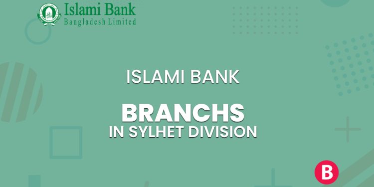 Islami Bank Branches In Sylhet Division