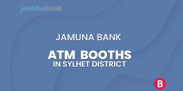 Jamuna Bank ATM Booths In Sylhet District