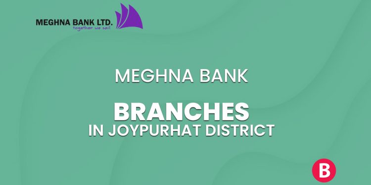 Meghna Bank Branches In Joypurhat District