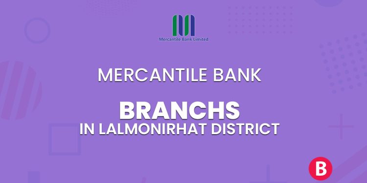 Mercantile Bank Branches In Lalmonirhat District