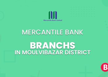 Mercantile Bank Branches In Moulvibazar District