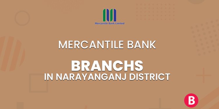 Mercantile Bank Branches In Narayanganj District