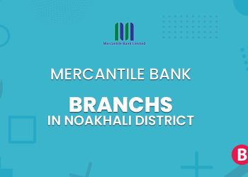 Mercantile Bank Branches In Noakhali District