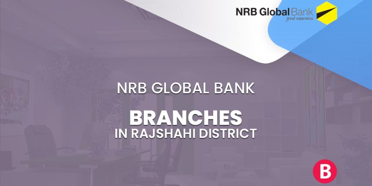 NRB Global Bank Branches In Rajshahi District