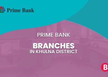 Prime Bank Branches In Khulna District