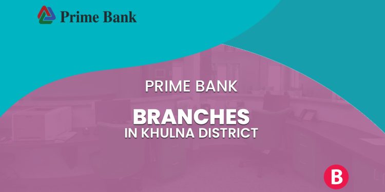 Prime Bank Branches In Khulna District