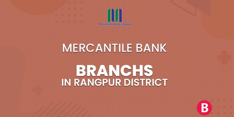 Mercantile Bank Branches In Rangpur District