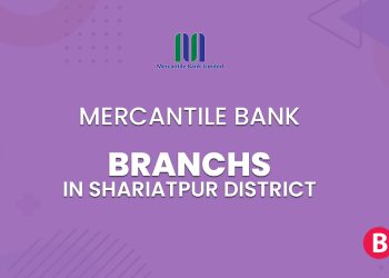 Mercantile Bank Branches In Shariatpur District