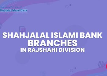 Shahjalal Islami Bank Branches In Rajshahi Division