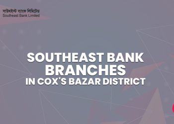 Southeast Bank Branches In Cox's Bazar District