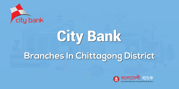 City Bank Branches In Chittagong District