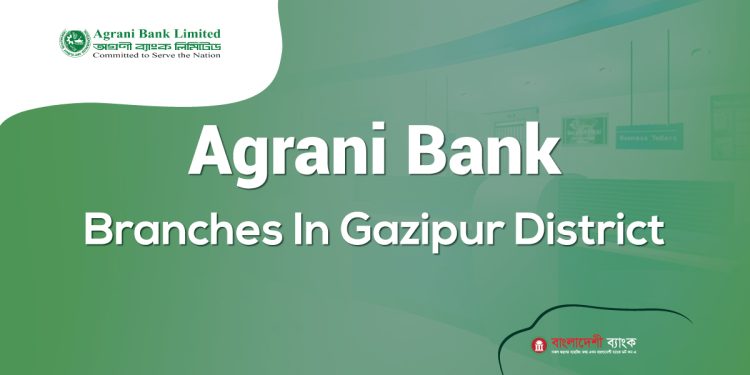 Agrani Bank Branches In Gazipur District