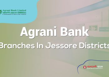 Agrani Bank Branches In Jessore Districts