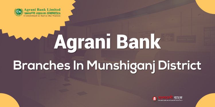 Agrani Bank Branches In Munshiganj District