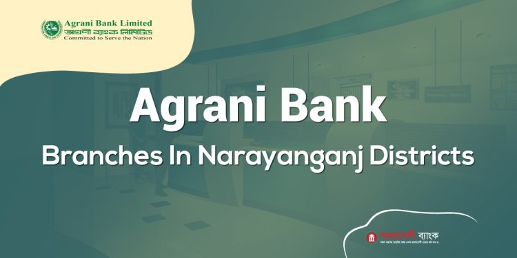 Agrani Bank Branches In Narayanganj Districts