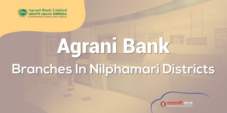 Agrani Bank Branches In Nilphamari Districts