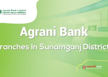 Agrani Bank Branches In Sunamganj Districts