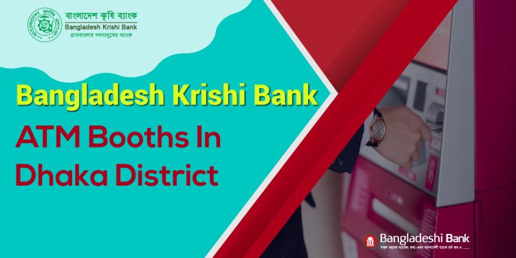 Bangladesh Krishi Bank ATM Booths In Dhaka District