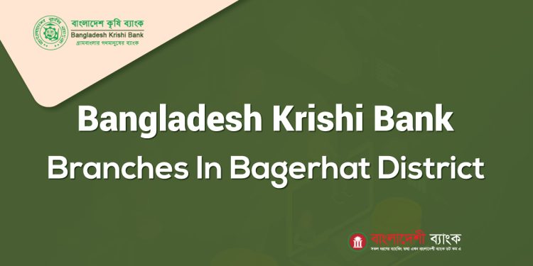 Bangladesh Krishi Bank Branches In Bagerhat District