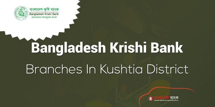 Bangladesh Krishi Bank Branches In Kushtia District