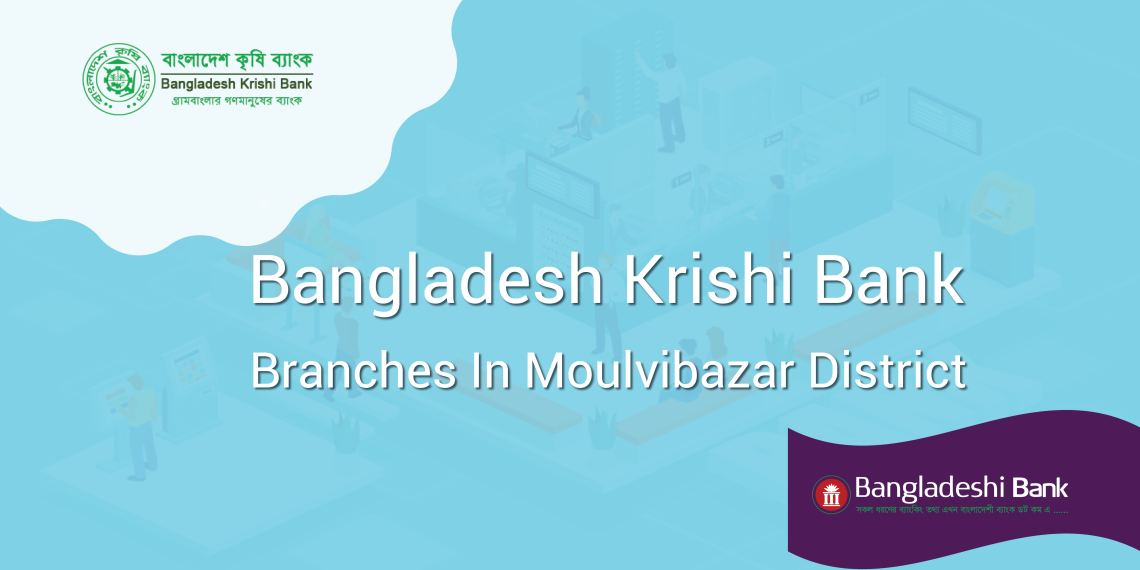 Bangladesh Krishi Bank Branches In Moulvibazar District ...