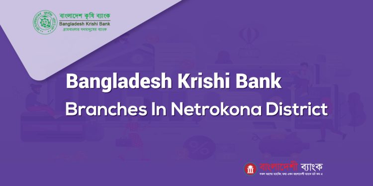 Bangladesh Krishi Bank Branches In Netrokona District