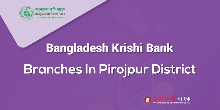 Bangladesh Krishi Bank Branches In Pirojpur District