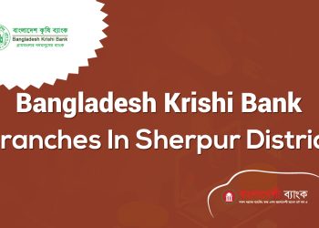 Bangladesh Krishi Bank Branches In Sherpur District