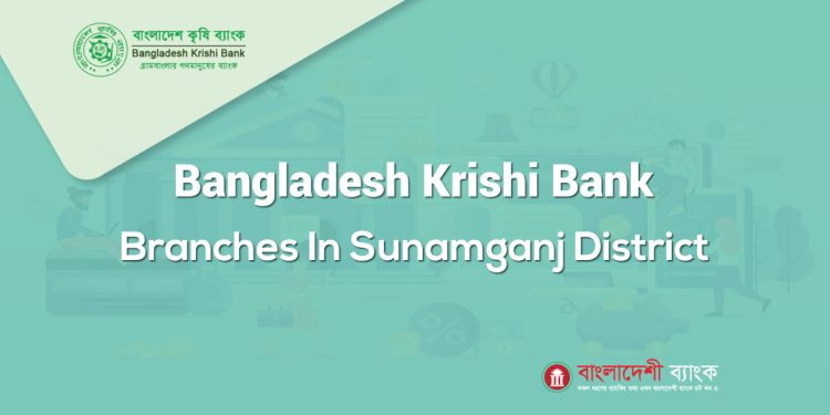 Bangladesh Krishi Bank Branches In Sunamganj District