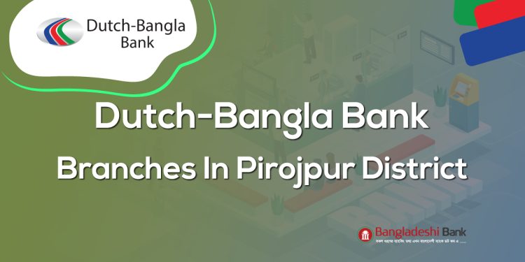 Dutch-Bangla Bank Branches In Pirojpur District