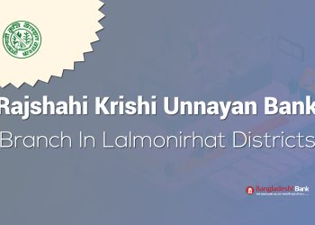 Rajshahi Krishi Unnayan Bank Branch In Lalmonirhat Districts